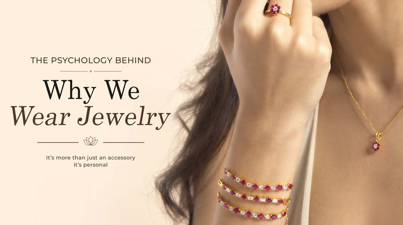 The Psychology Behind Why We Wear Jewellery